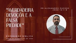A Verdadeira Devoção e a Falsa Piedade